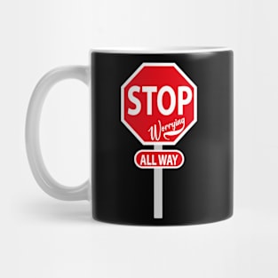 stop worrying Mug